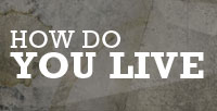 How Do You Live... banner