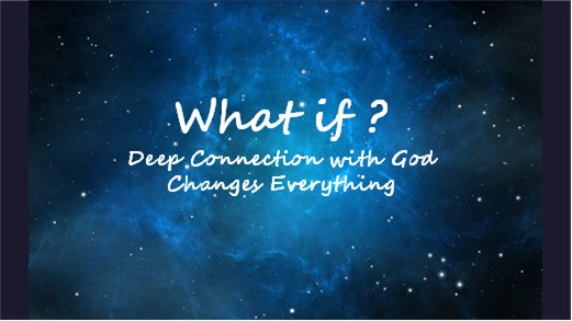 What If Deep Connection with God Changes Everything? banner