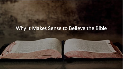 Why it Makes Sense to Believe the Bible banner