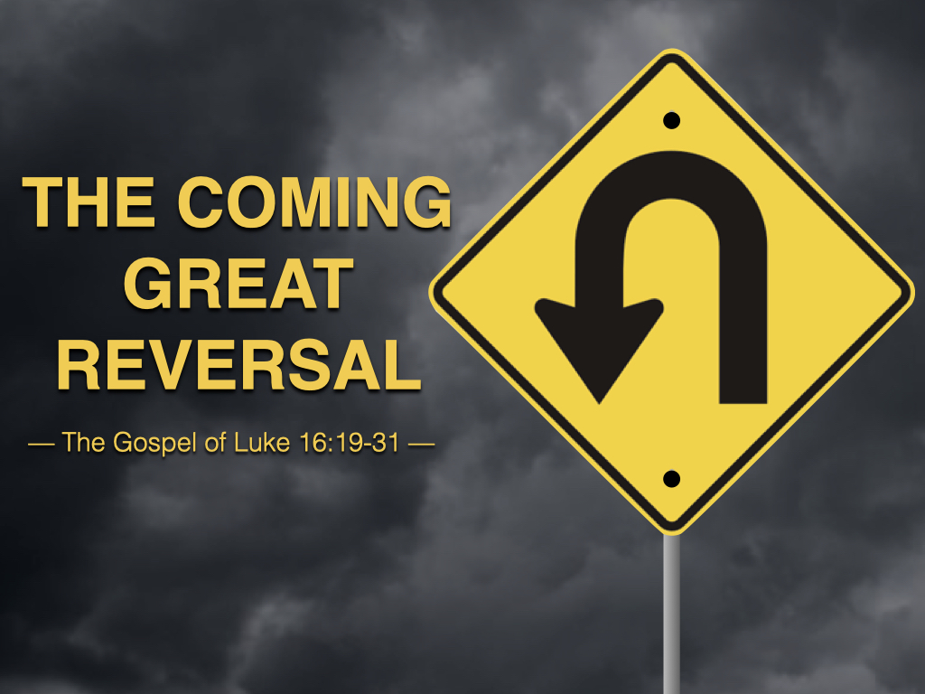 ^Graphic - Luke 16.19-31 (The Coming Great Reversal)