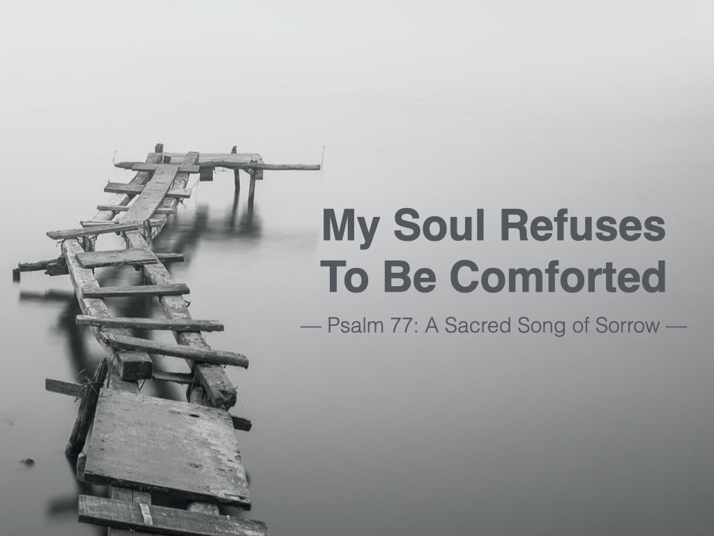 Graphic - My Soul Refuses To Be Comforted