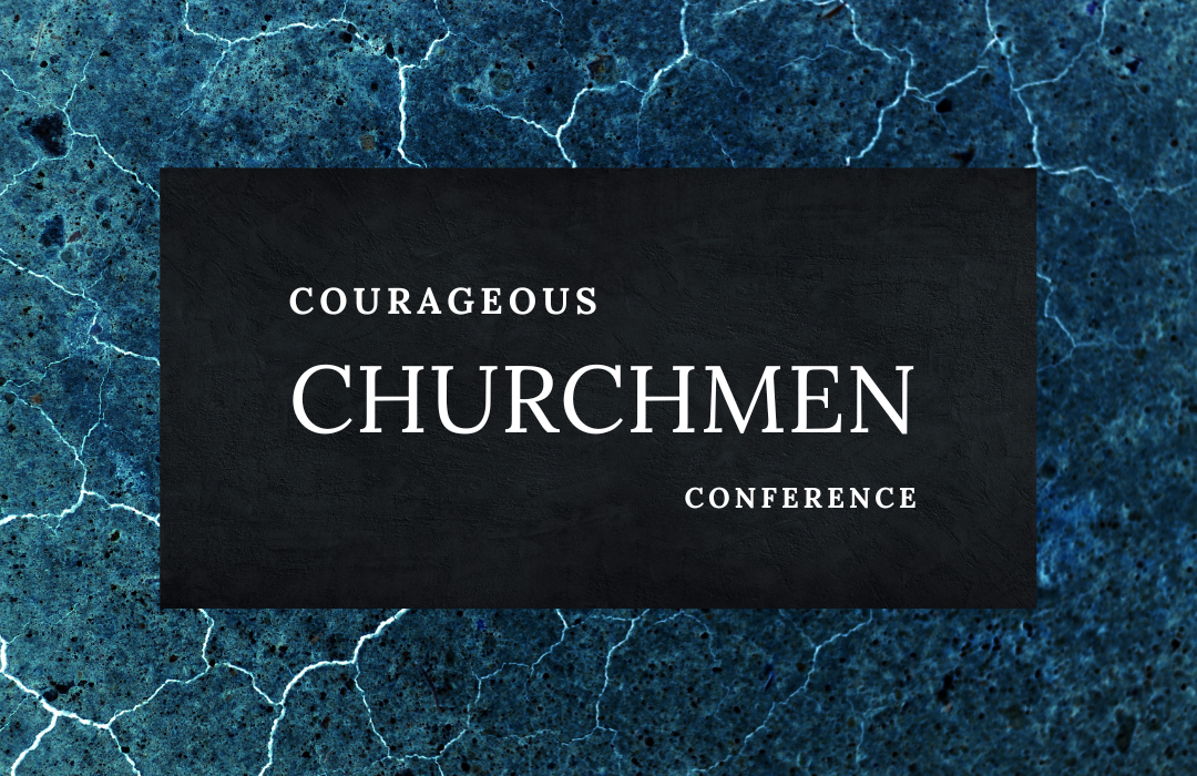 Courageous Churchmen Featured Image (1080 × 700 px)