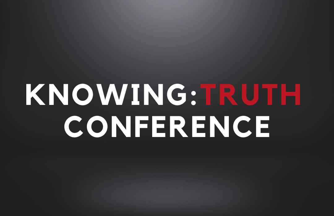 Knowing Truth Conference