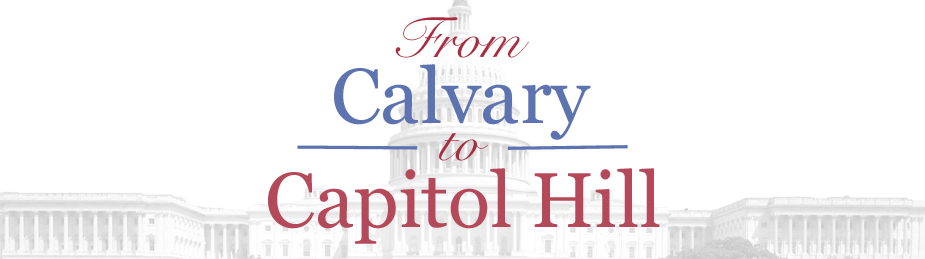 From Calvary to Capitol Hill banner