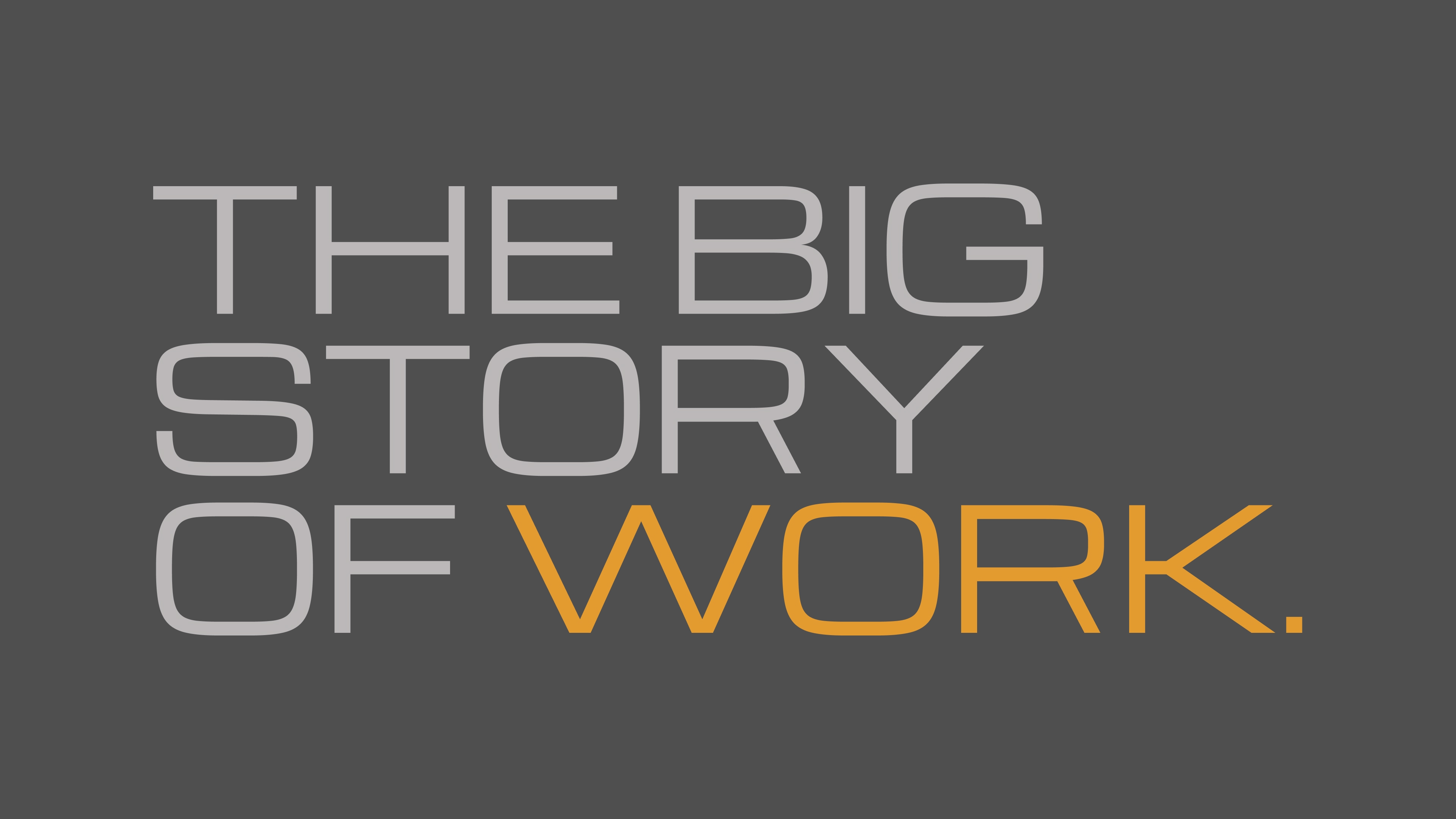 The Big Story of Work series image
