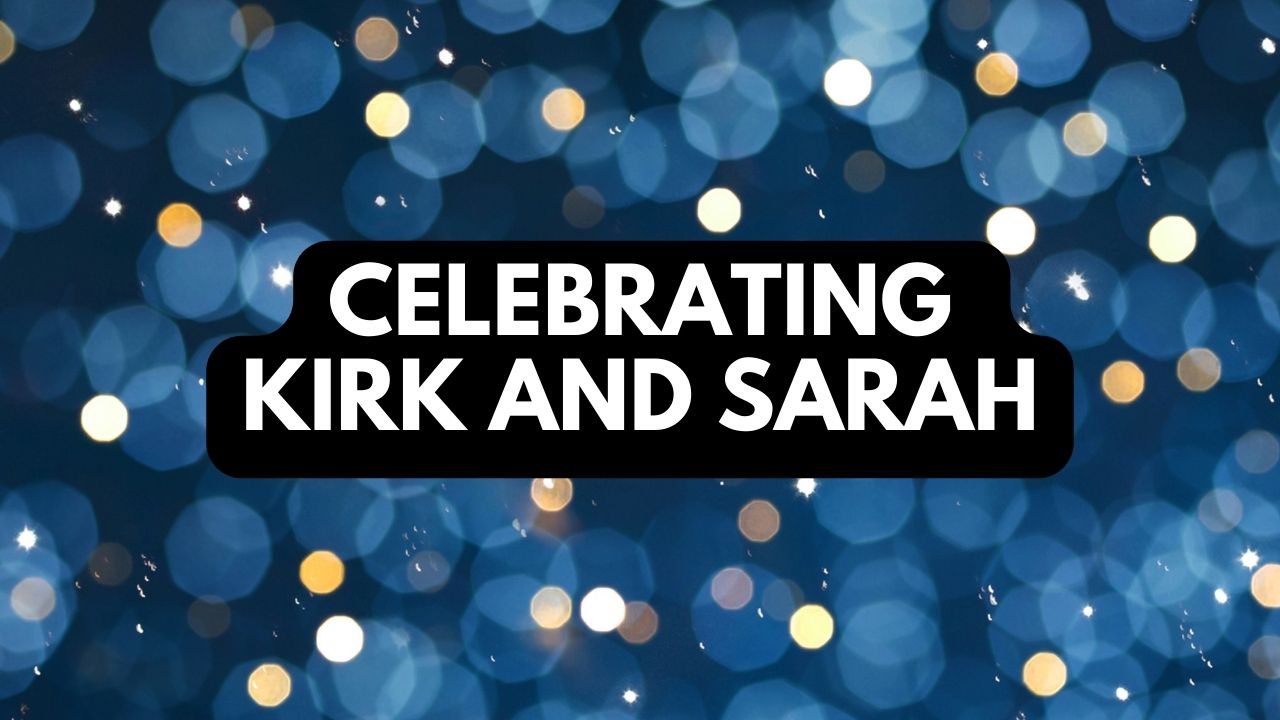 FFC2024 - Celebrating Kirk and Sarah
