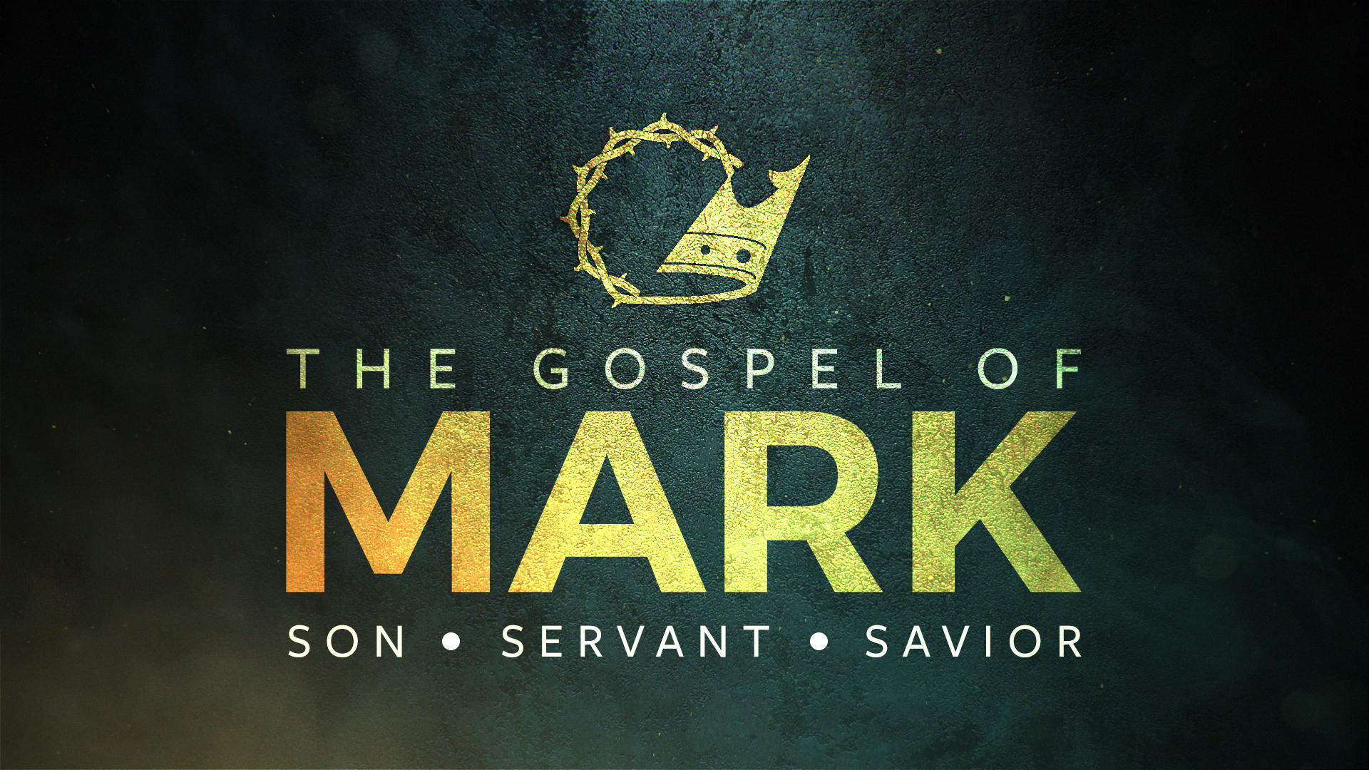 Mark: Son, Servant, Savior