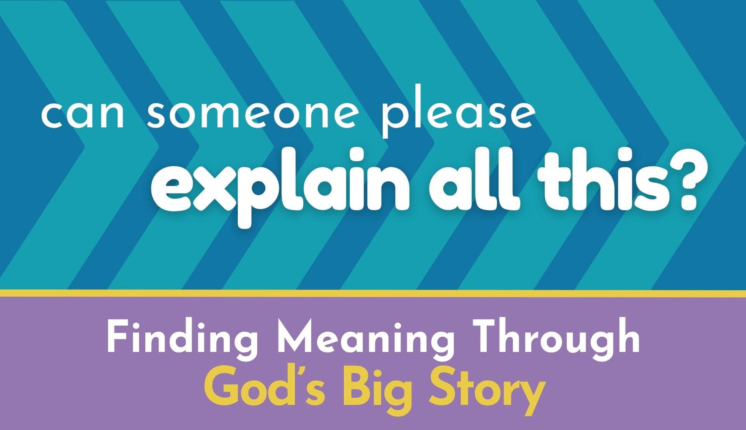 Finding Meaning Through God's Big Story