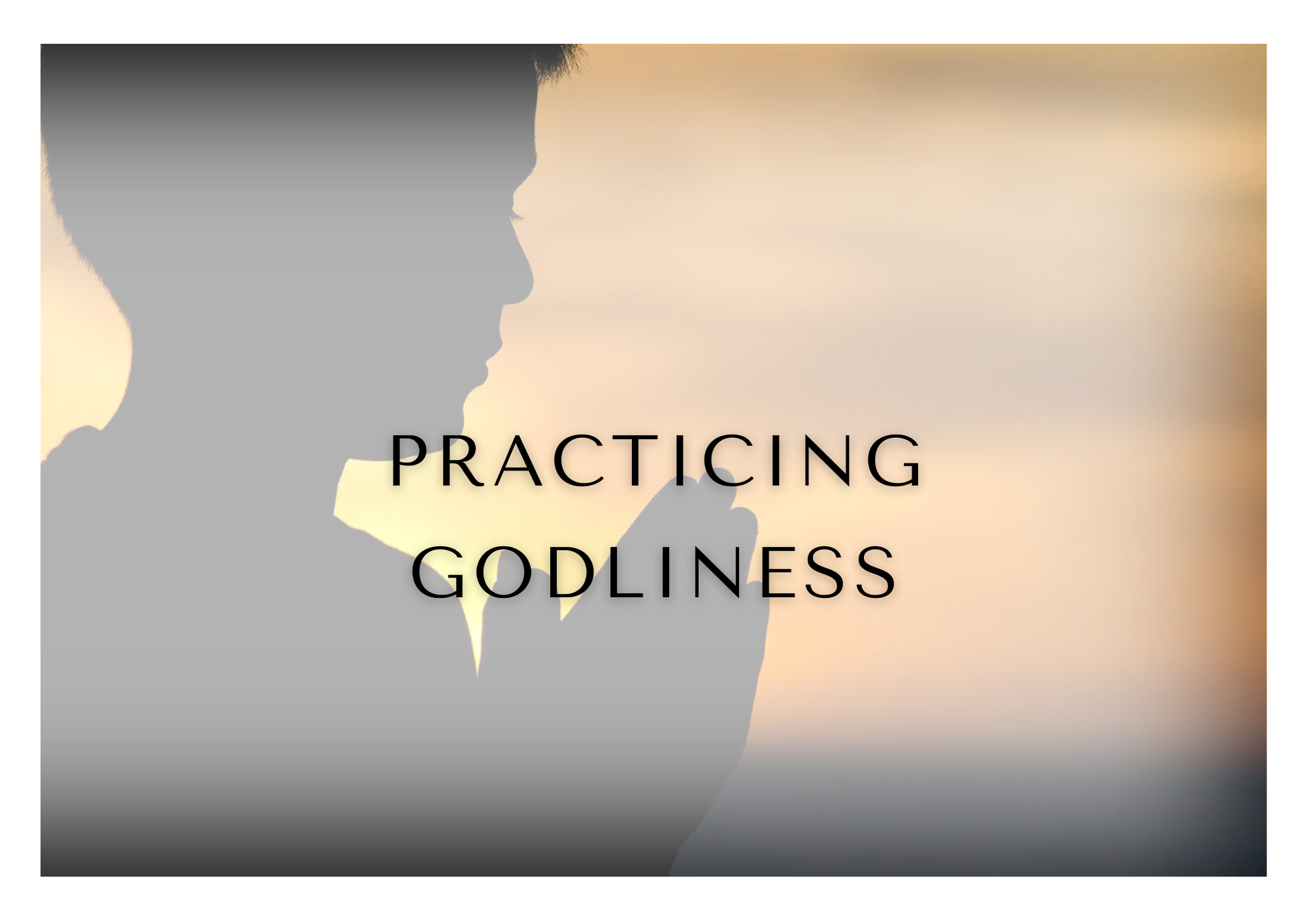 Practicing GODliness banner
