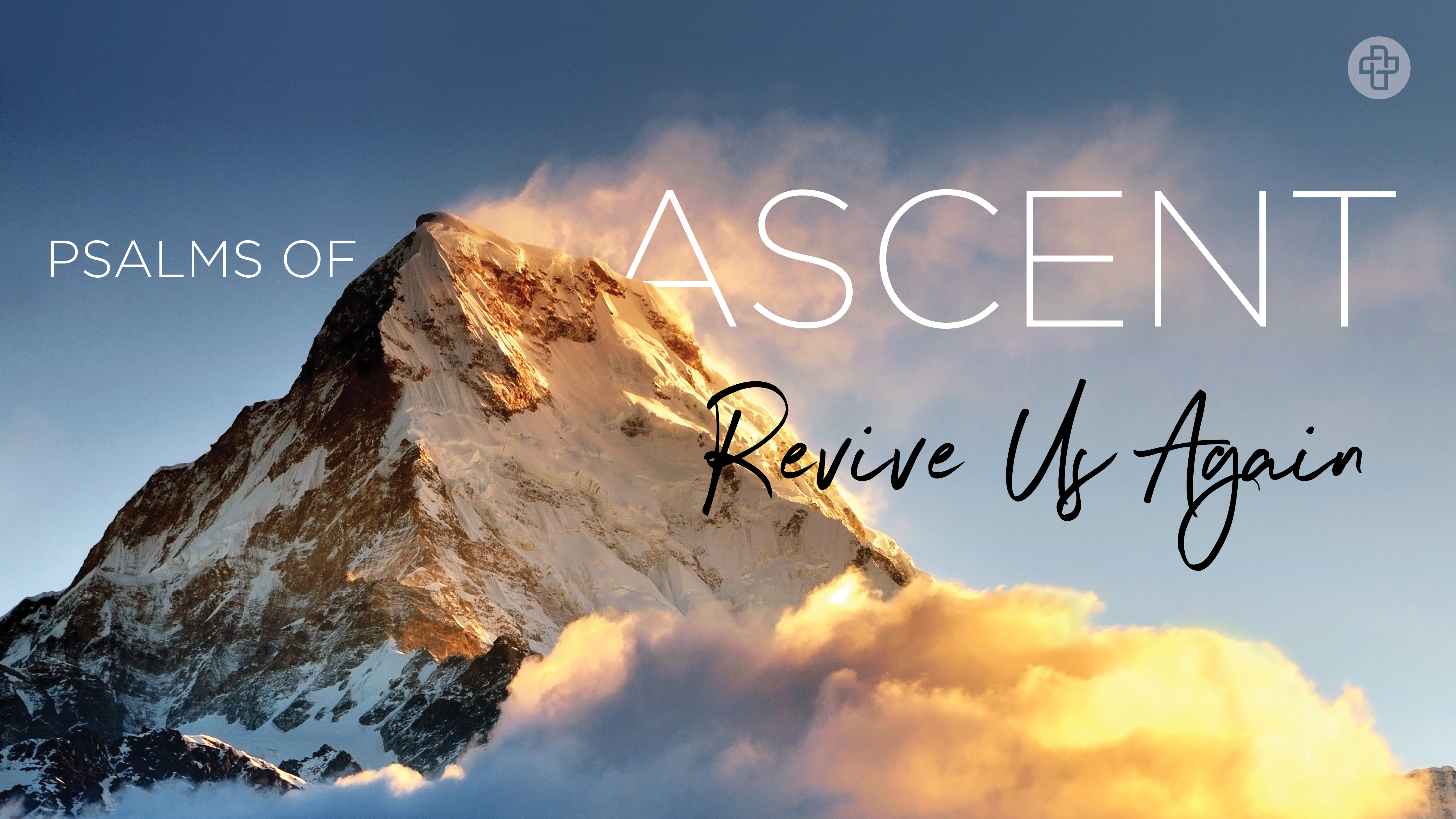Revive Us Again: Psalms of Ascent banner