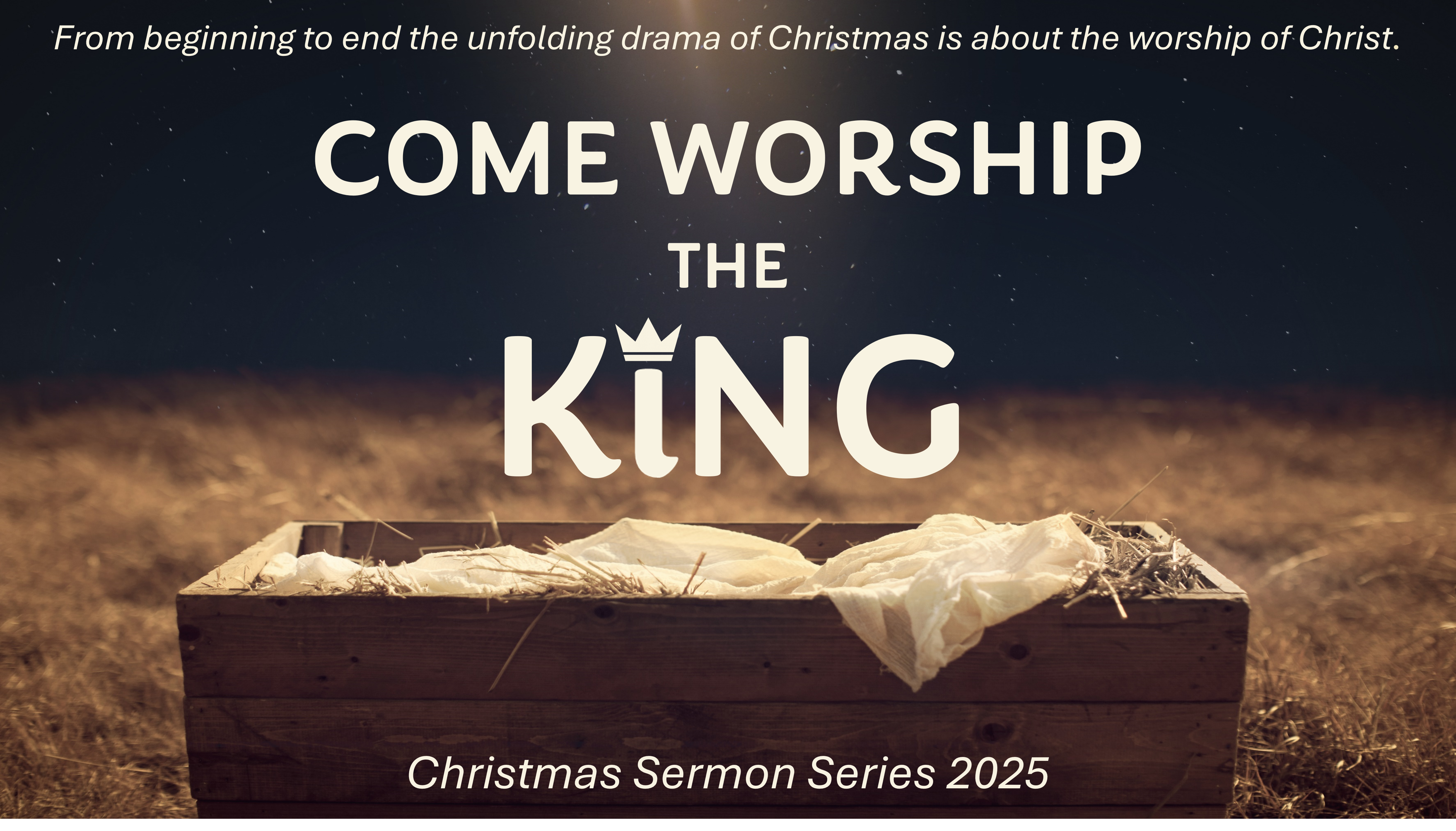Come Worship the King - December 2025 banner