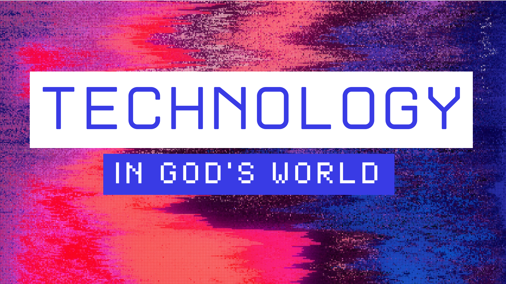 Technology in God's World banner