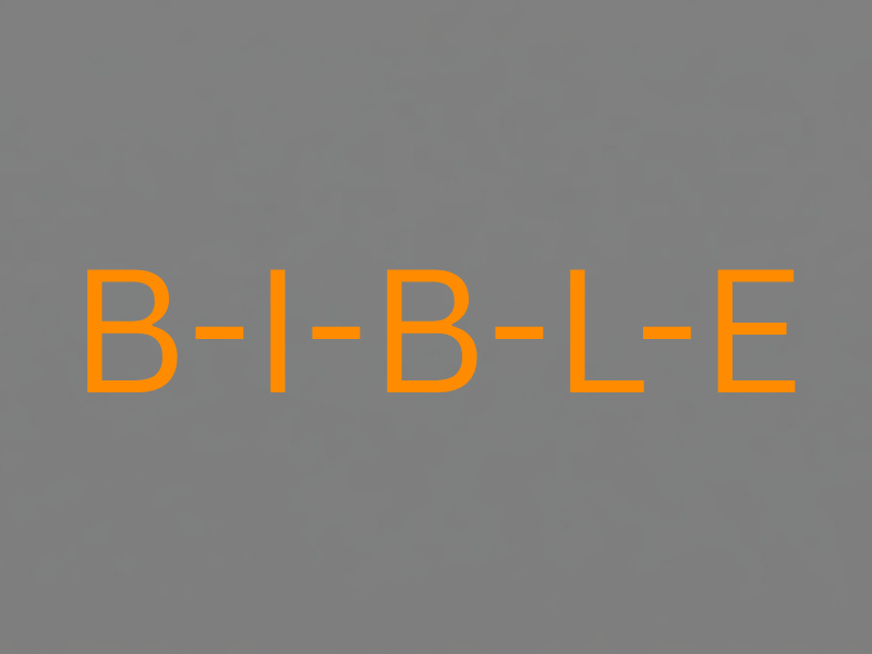B-I-B-L-E