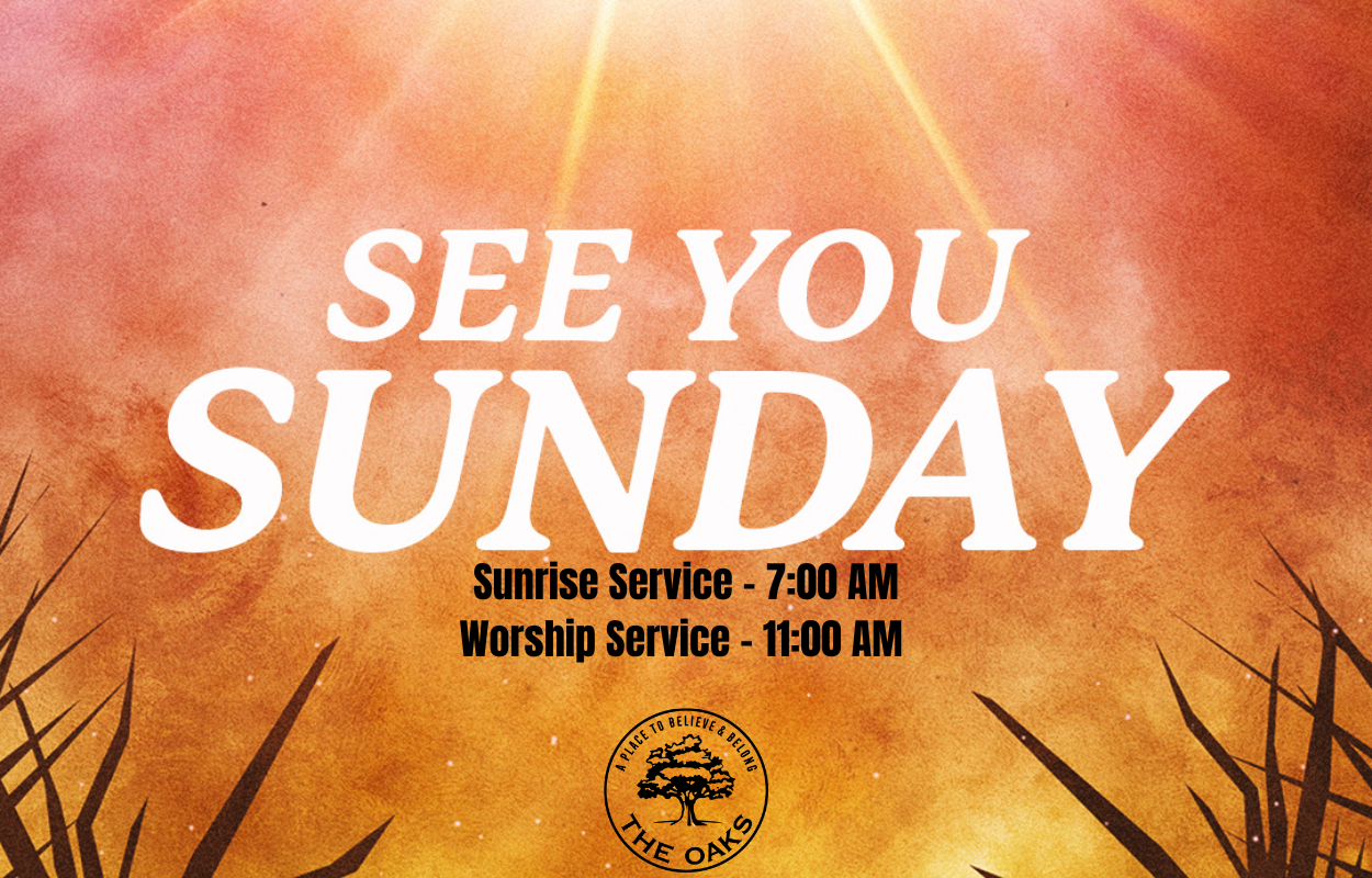 Sunrise Service - 700 AM Worship Service - 1100 AM
