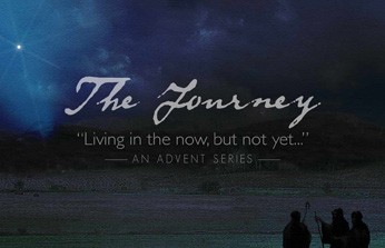 The Journey: Living in the Now, but Not Yet series image