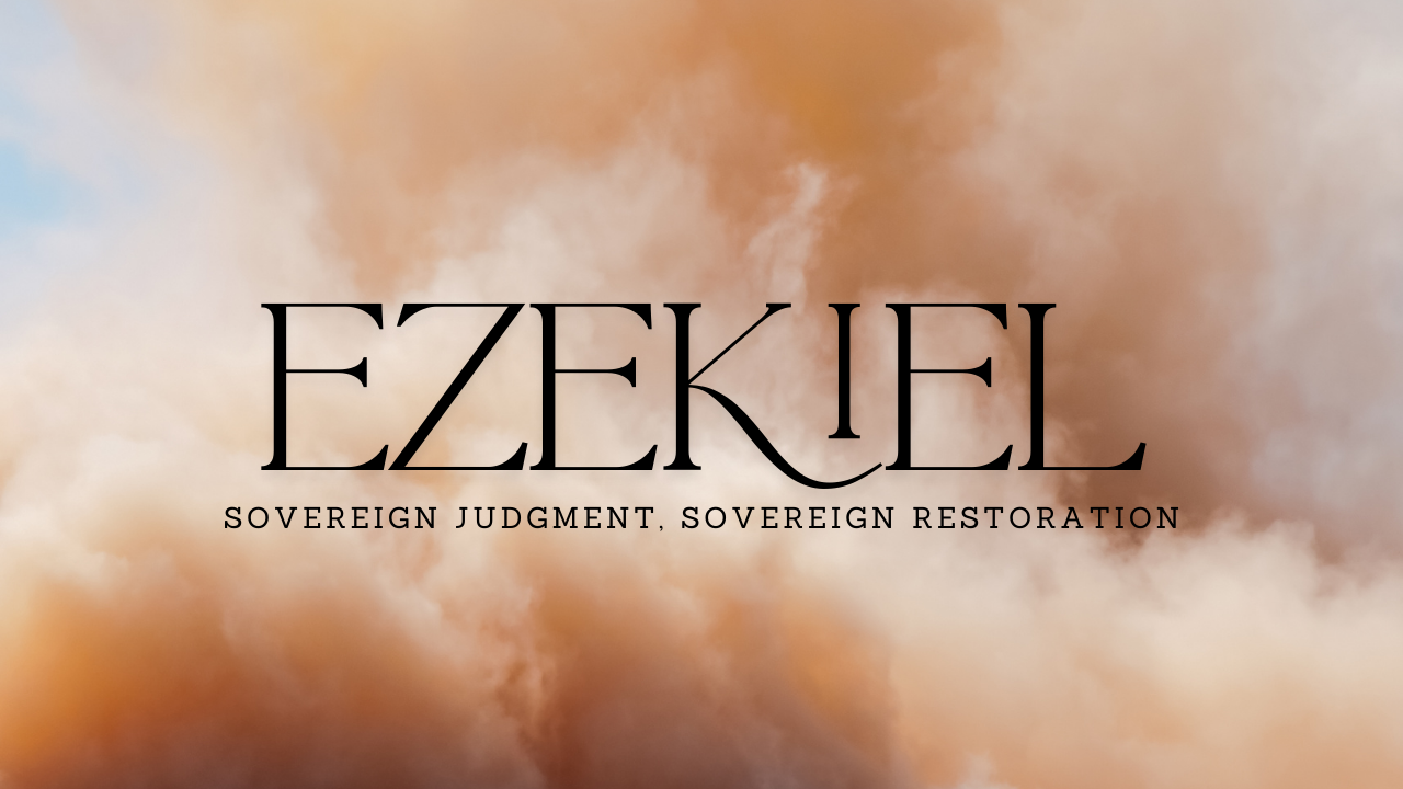 Ezekial: Sovereign Judgement, Sovereign Restoration banner