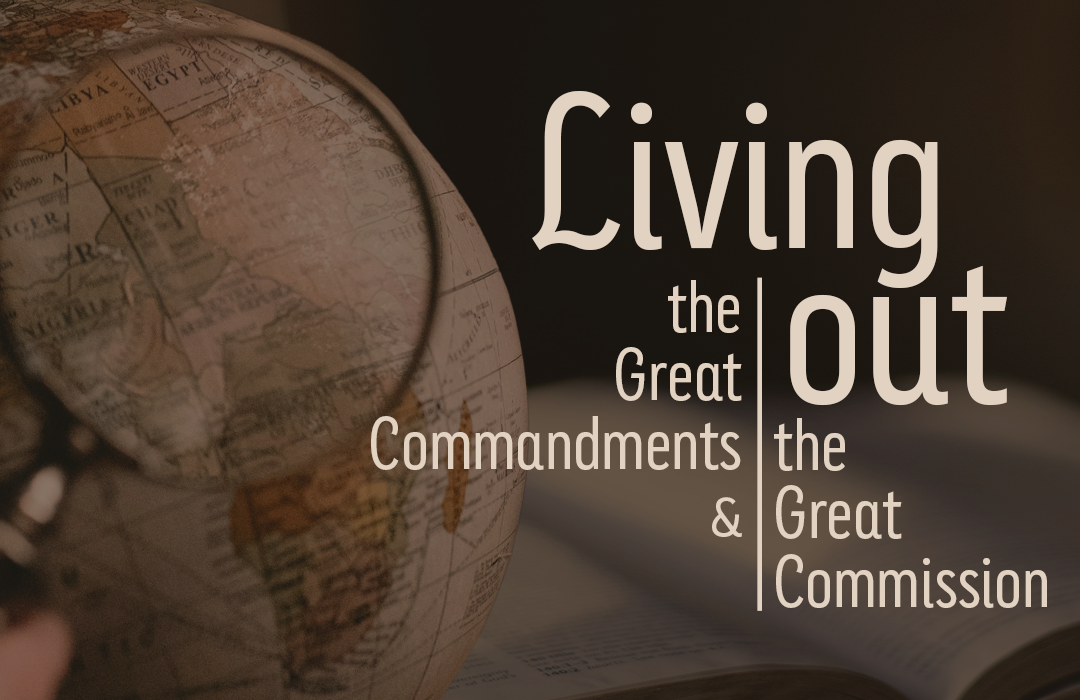 Living Out the Great Commandments & the Great Commission banner