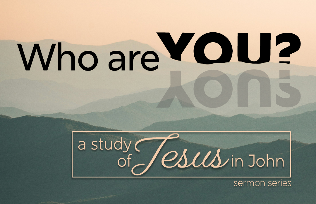 Who are You - A Study of Jesus in John 1080x700 image