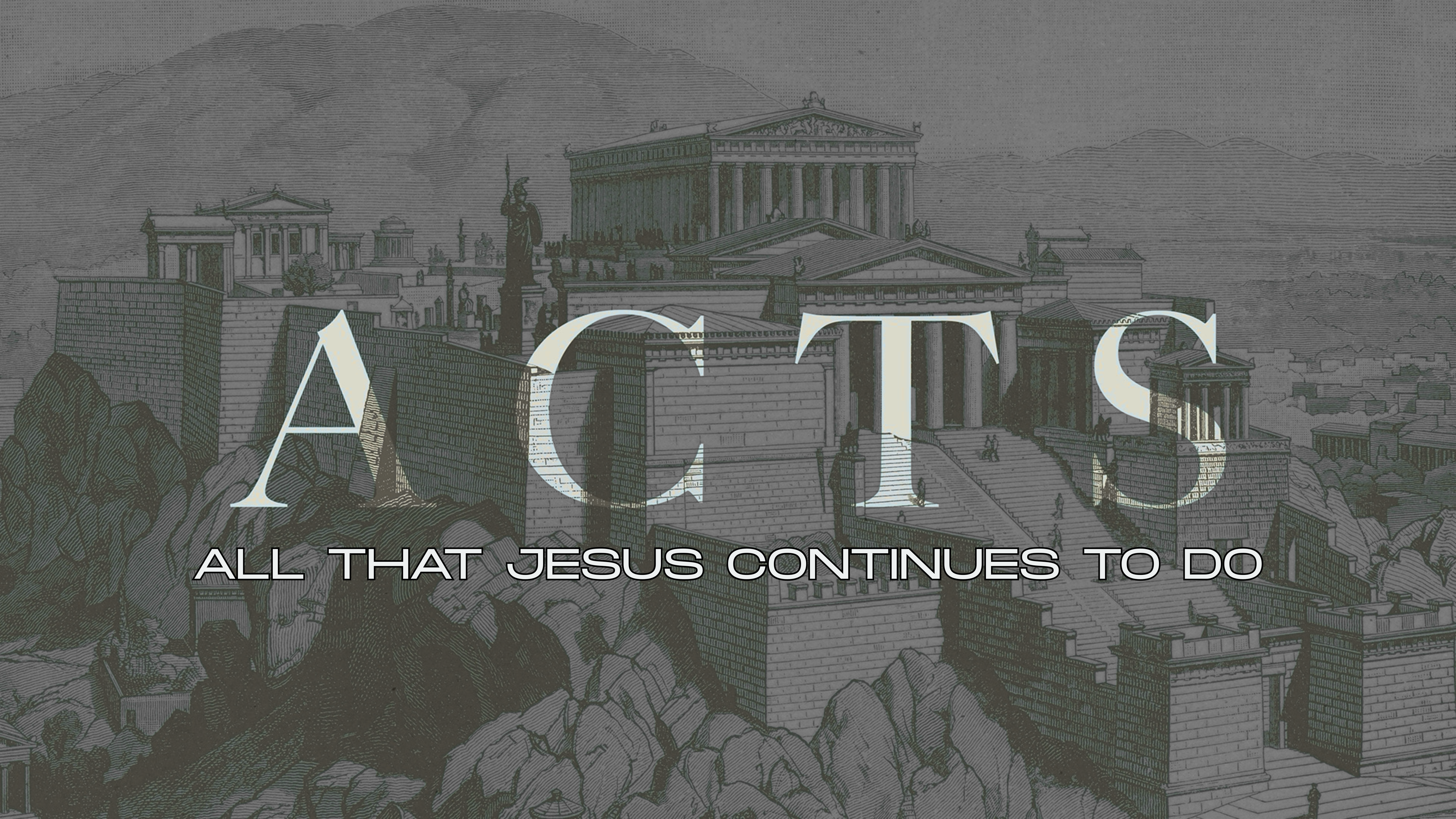 Acts: All That Jesus Continues To Do