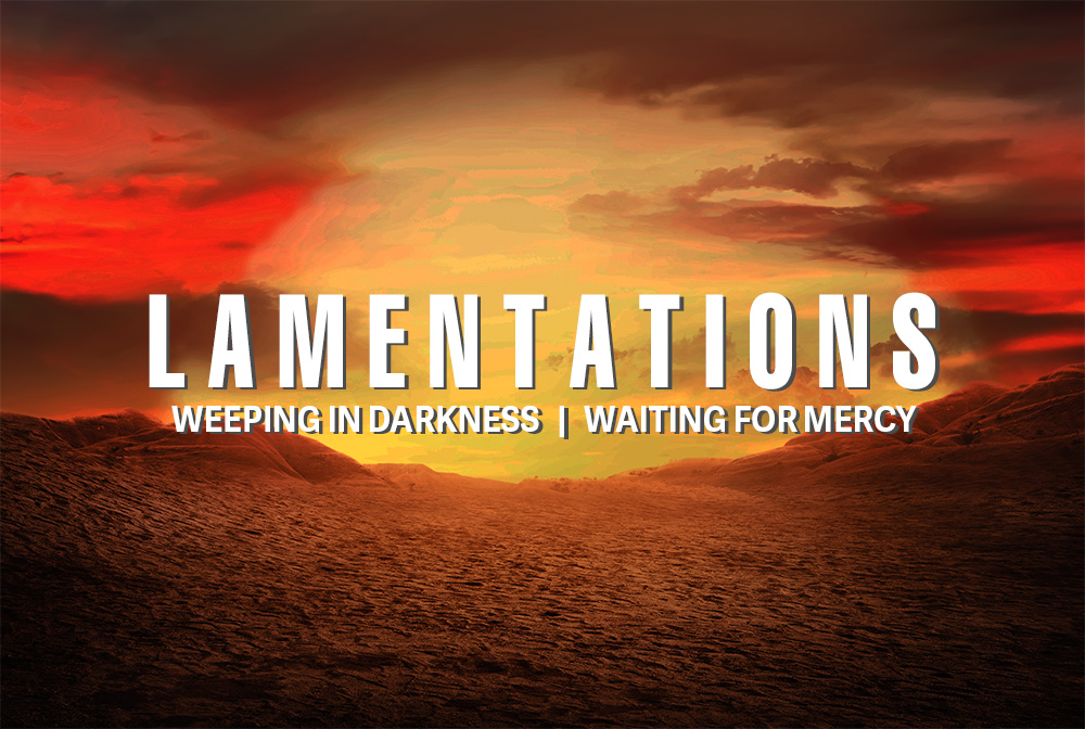 Lamentations | Weeping in Darkness; Waiting for Mercy banner