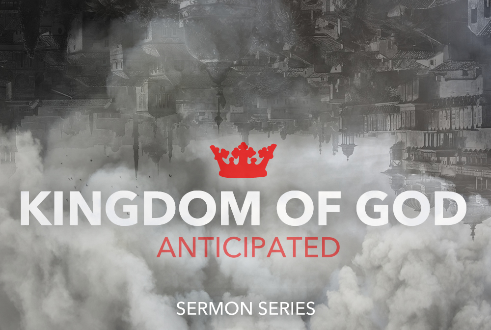 The Kingdom of God Anticipated banner