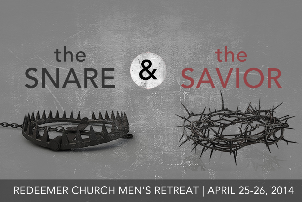 The Snare & The Savior | Men's Retreat 2014 banner