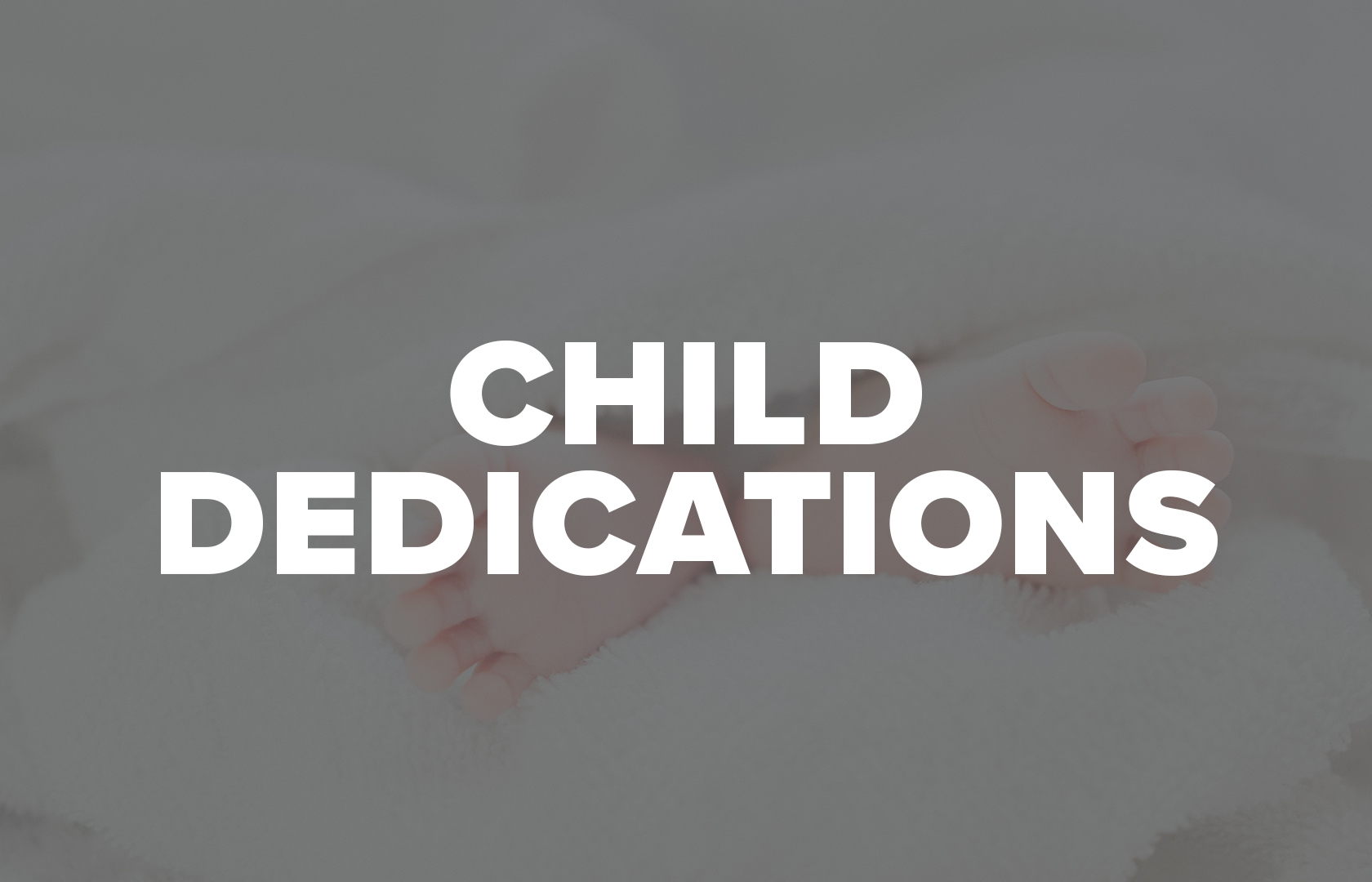CHILD DEDICATIONS image