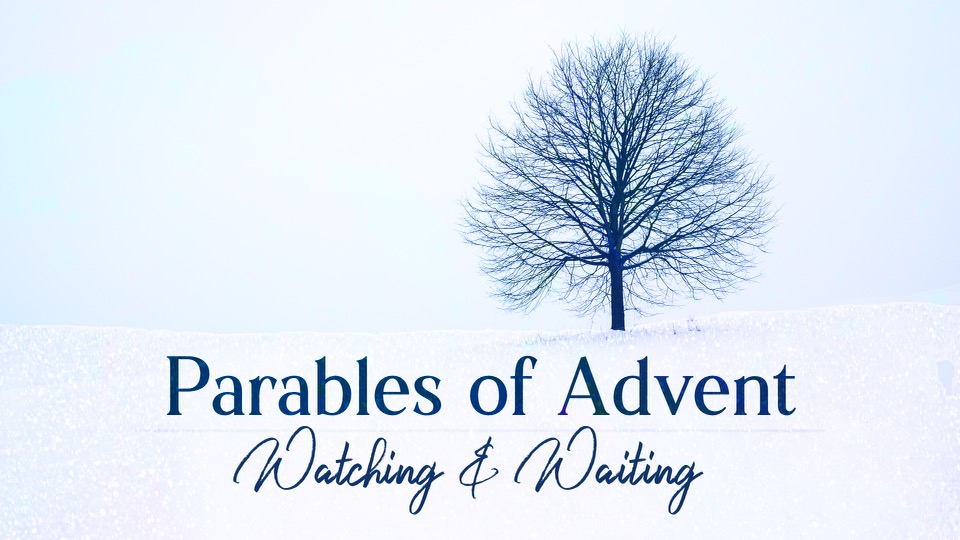 Parables of Advent: Watching and Waiting banner