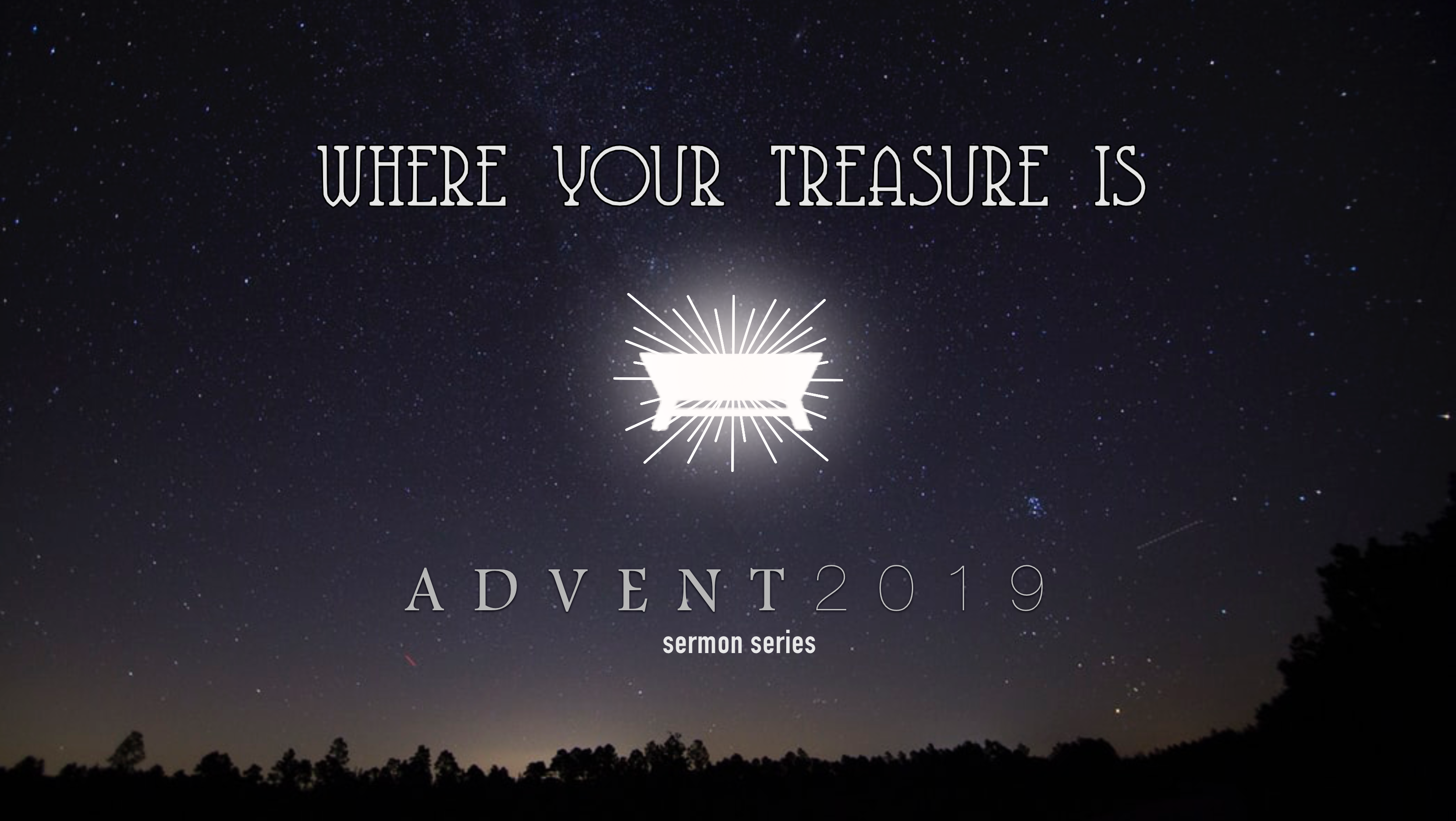 Where Your Treasure Is (Advent 2019) banner