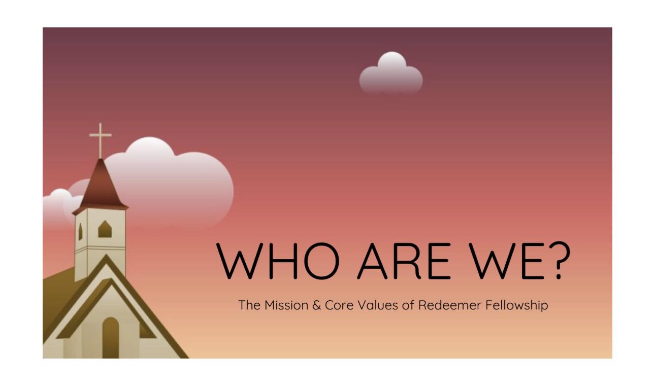 Who Are We? The Mission and Core Values of Redeemer Fellowship banner