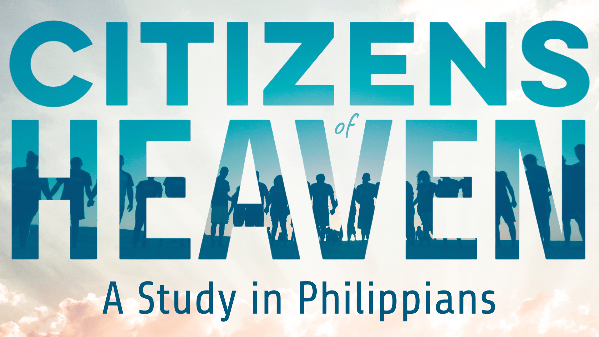 Citizens of Heaven: A Study in Philippians banner