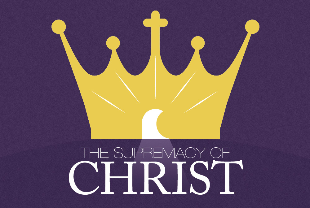 The Supremacy of Christ banner