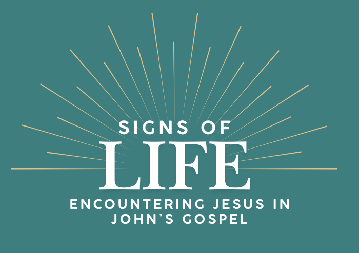 Signs of Life: Encountering Jesus in John's Gospel