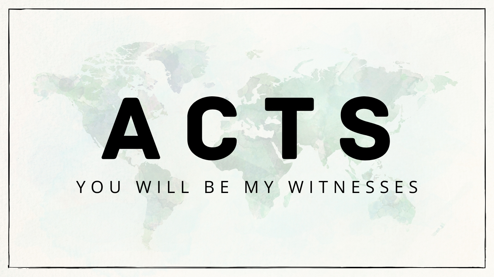 Acts: You Will Be My Witnesses banner