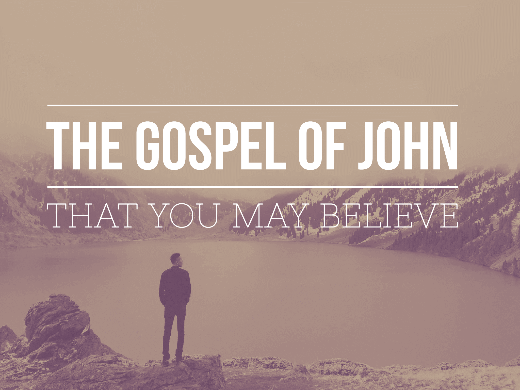 The Gospel of John: That You May Believe banner