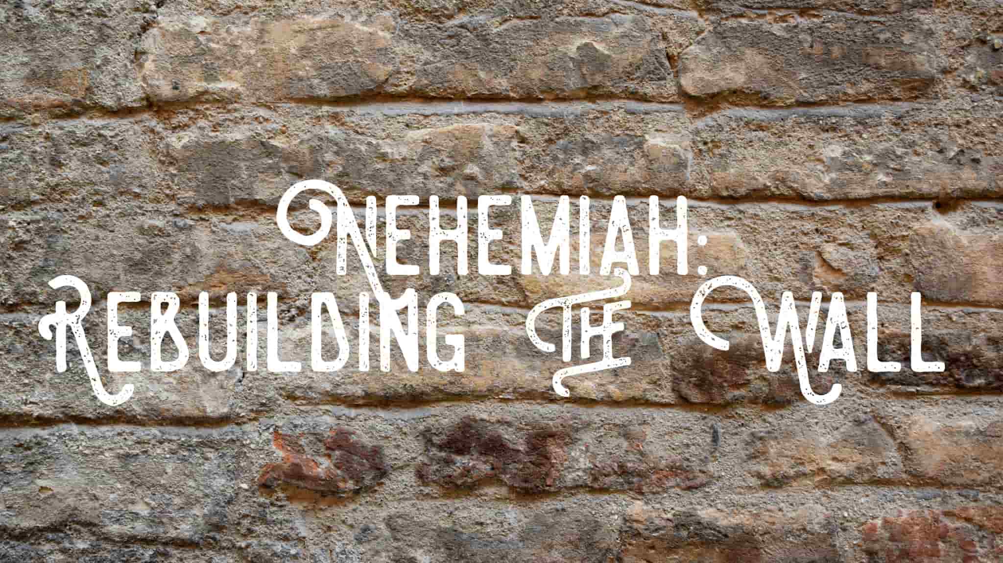 Nehemiah: Rebuilding the Wall banner
