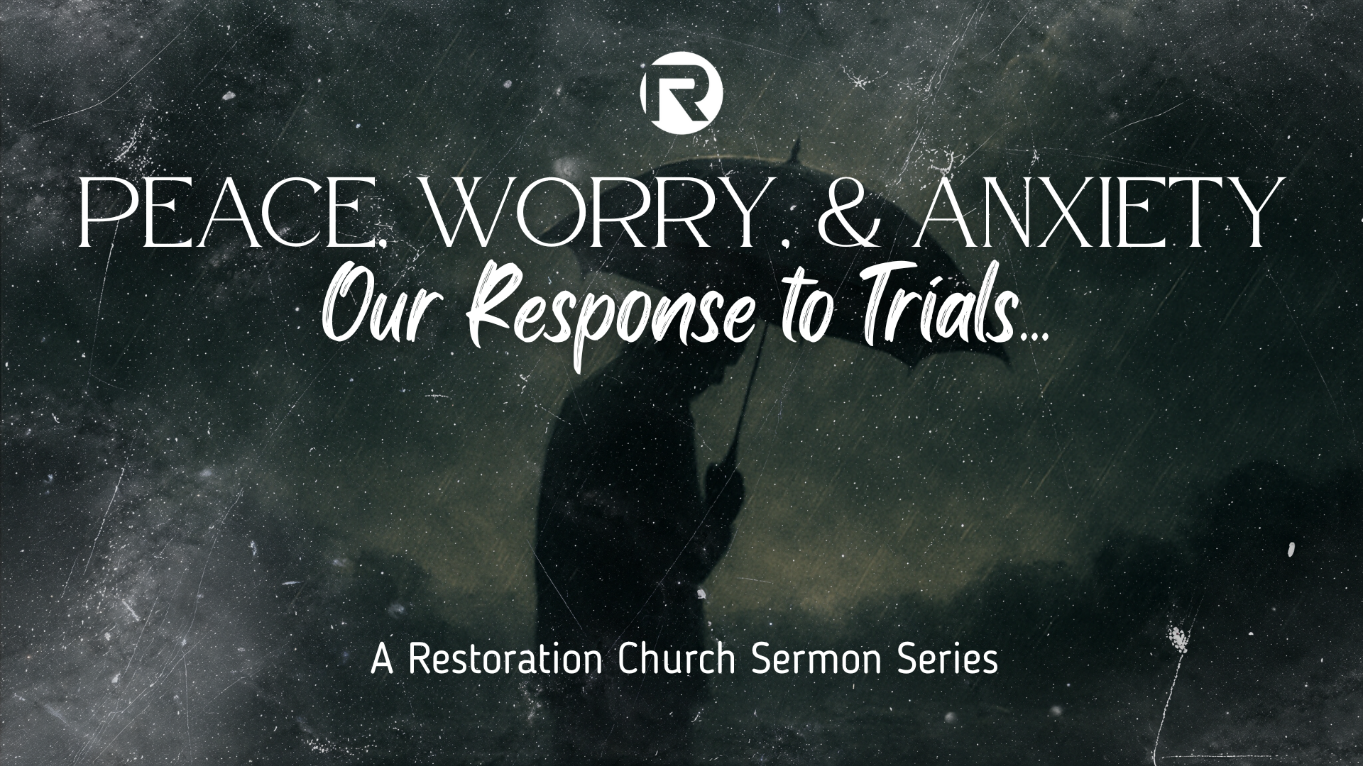 Peace, Worry, and Anxiety: Our Response to Trials banner