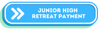 Jr. High Retreat Payment