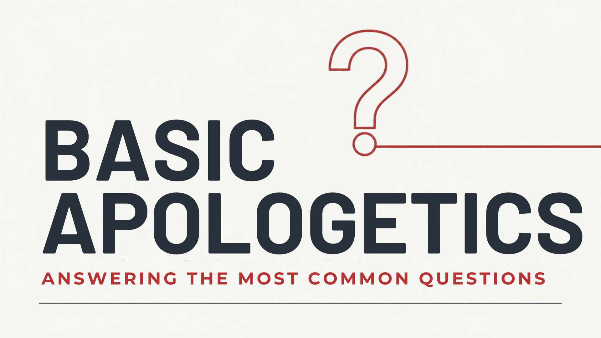 Basic Apologetics: Answering The Most Common Questions banner