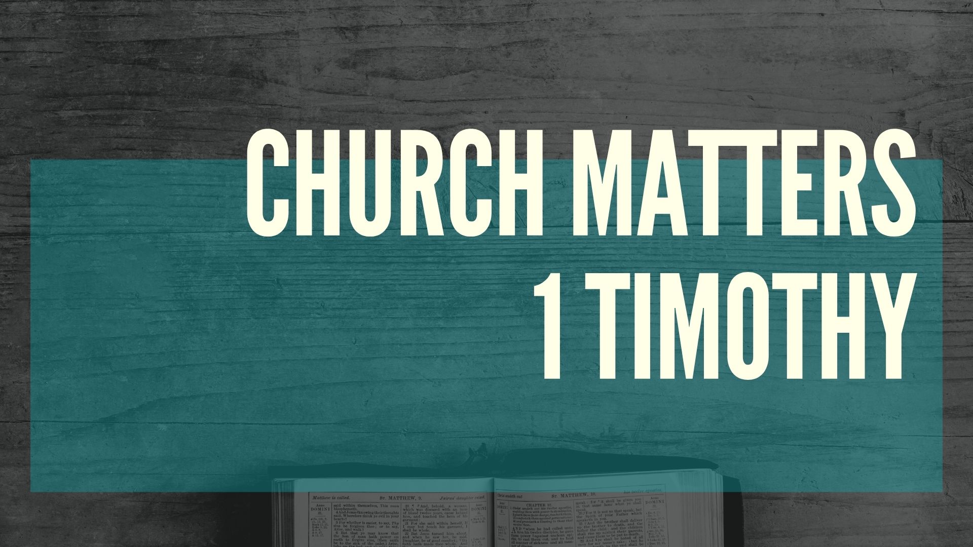 1 Timothy: Church Matters banner