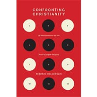 Confronting Christianity: 12 Hard Questions for the World's Largest Religion by Rebecca McLaughlin