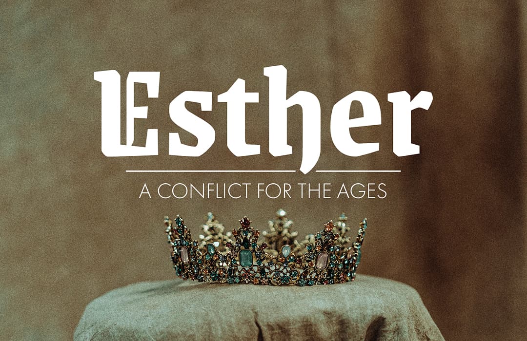 Esther: A Conflict for the Ages banner