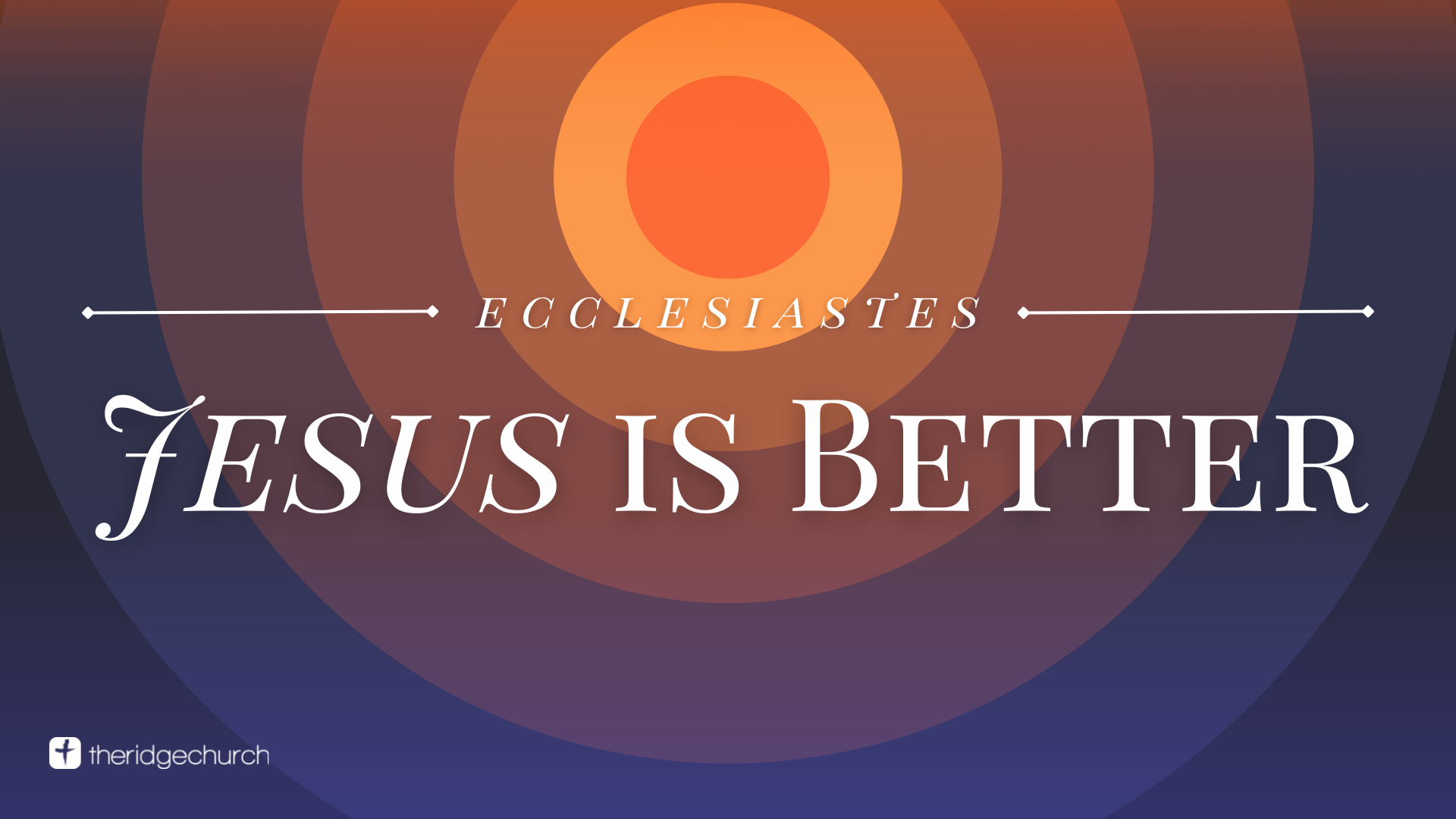 Ecclesiastes: Jesus Is Better banner