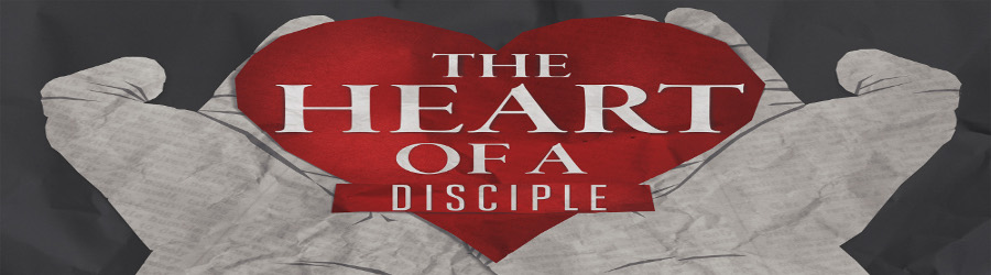 The Heart of a Disciple banner