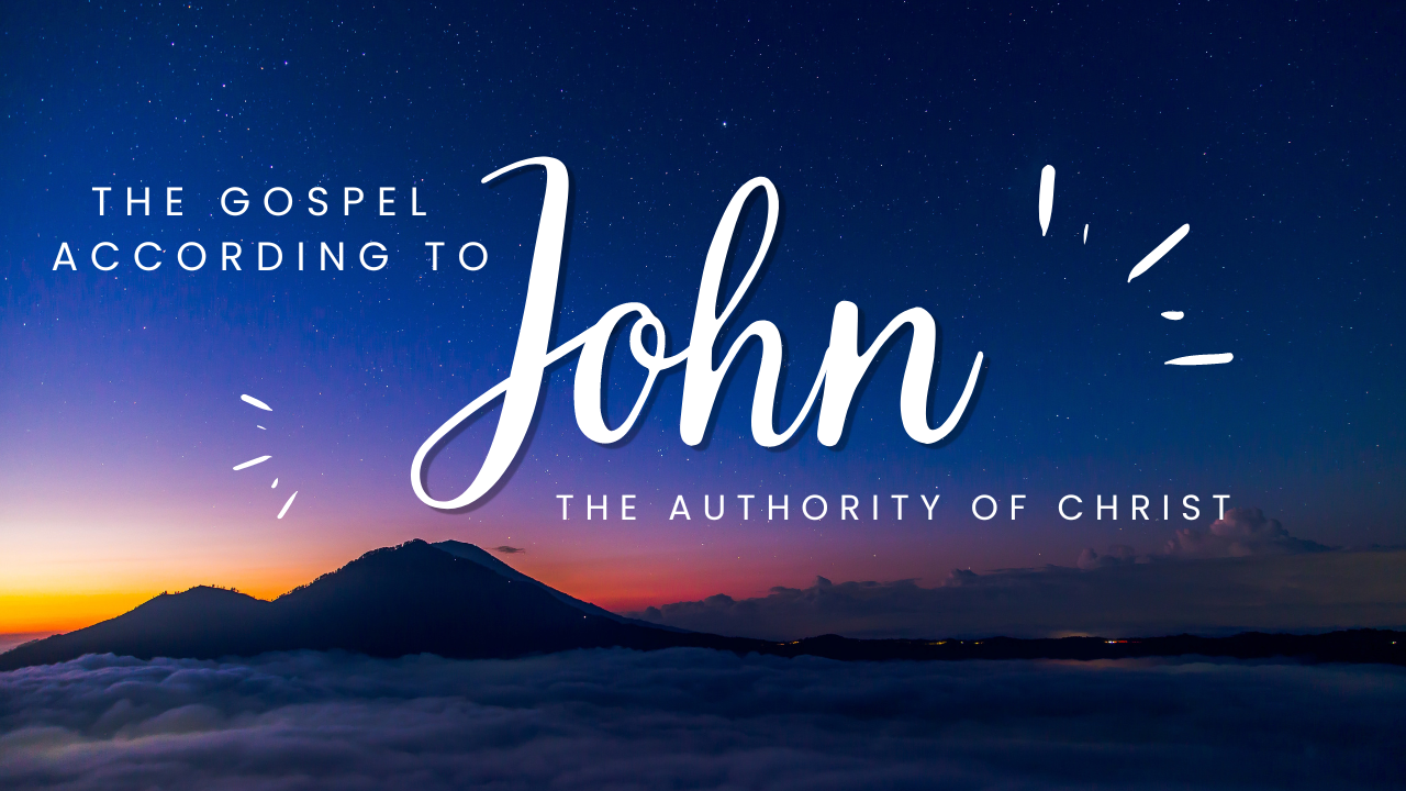 The Gospel of John--The Authority of Christ banner