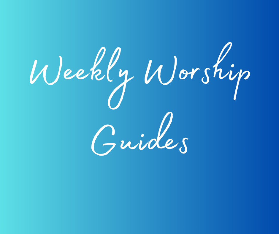 Weekly Worship Guides