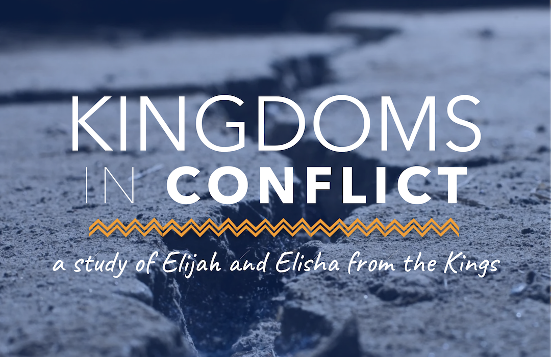 Kingdoms In Conflict: A Study of Elijah and Elisha from 1st & 2nd Kings banner
