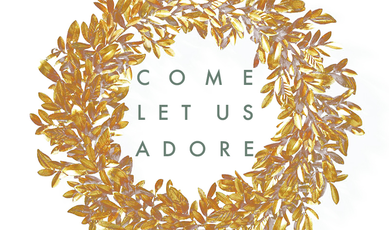 Come Let Us Adore banner
