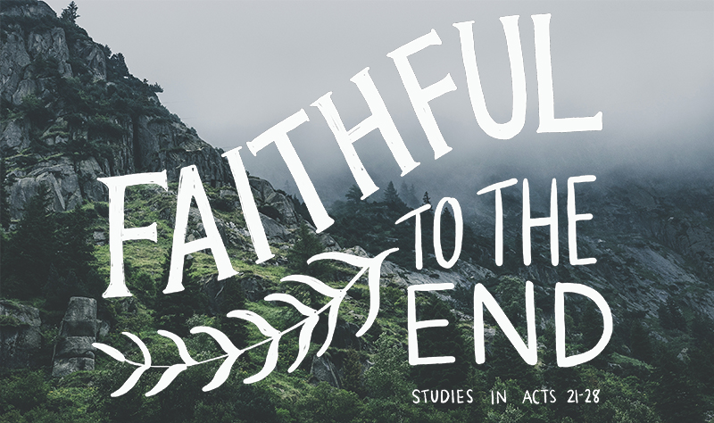 Acts: Faithful To The End banner