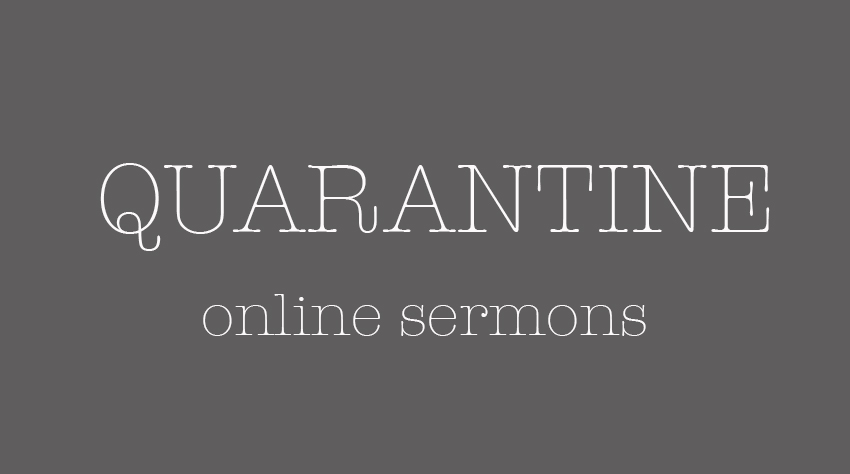 Quarantine Online Sermons banner